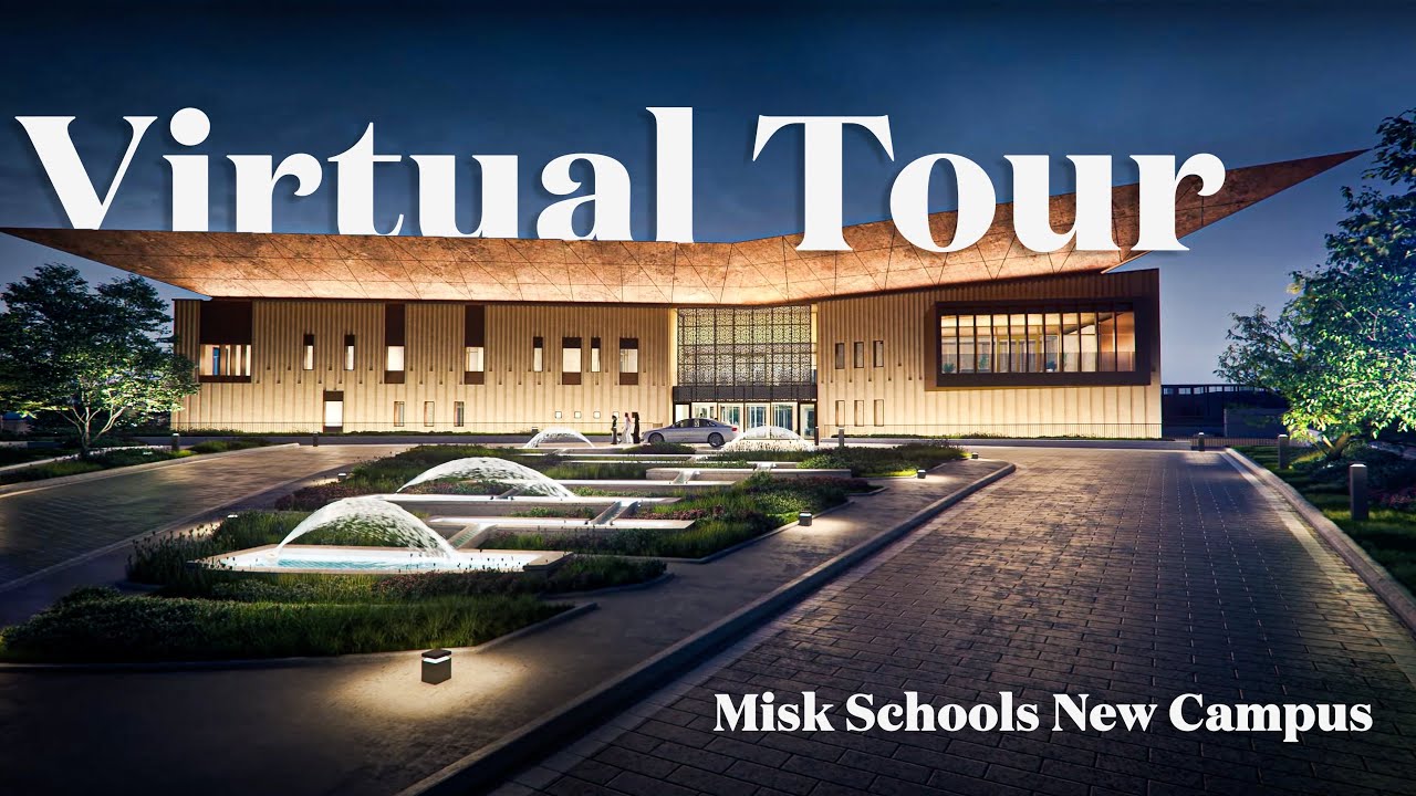 Misk Schools New Campus, Virtual Tour