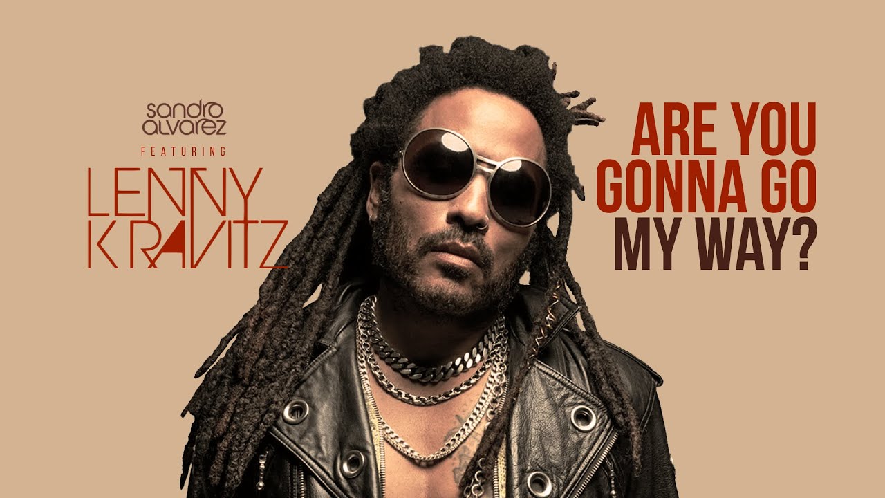 Lenny Kravitz - Are You Gonna Go My Way? (Sandro Alvarez Remix)