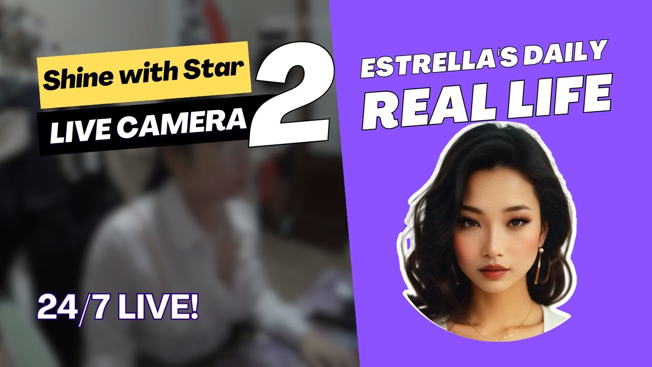 🔴 24/7 LIVE: Estrella's Real Life - Uncut & Unscripted - Shine with Star - CAM 2