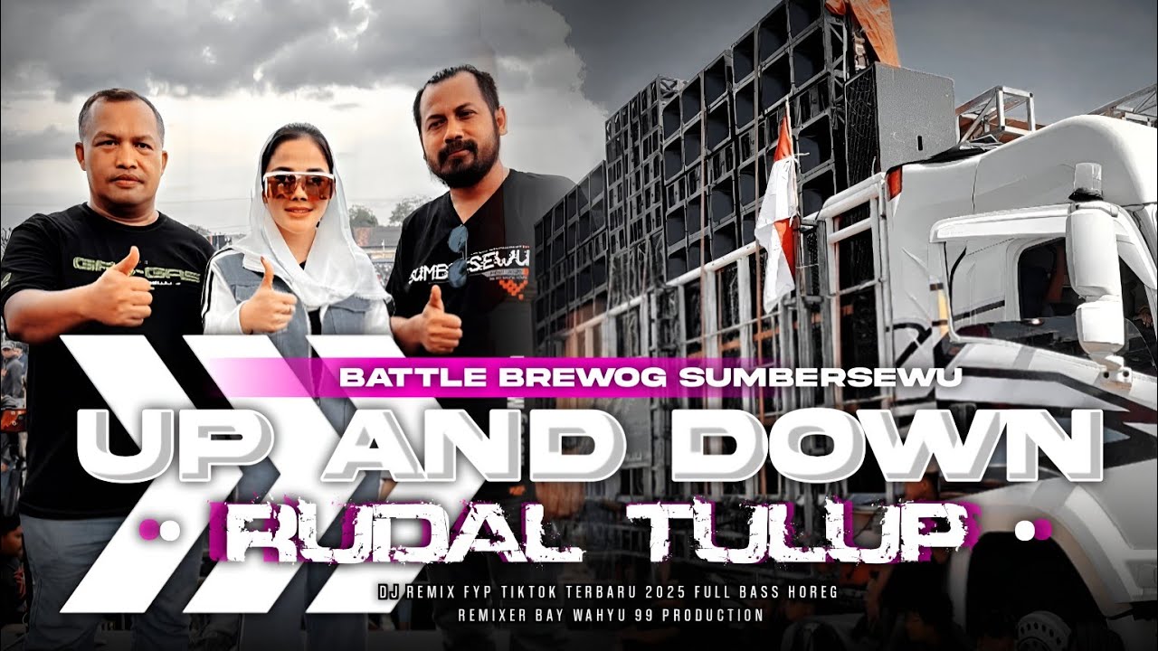 DJ UP AND DOWN RUDAL TULUP BATTLE SUMBERSEWU BREWOG AUDIO