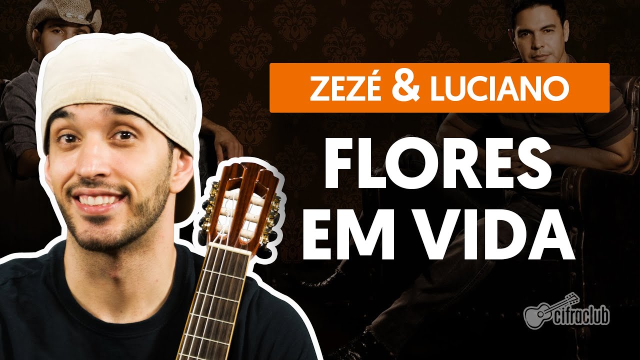 Flores Em Vida - Zezé Di Camargo e Luciano (aula de violão completa)