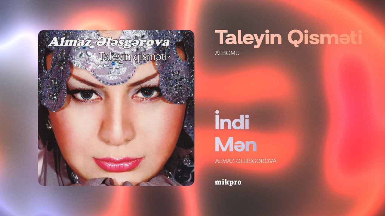 Almaz Ələsgərova — İndi Mən (Rəsmi Audio)