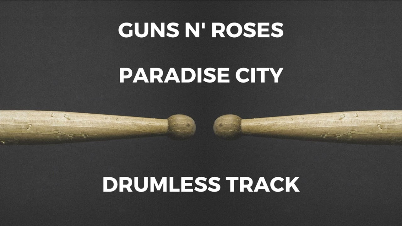 Guns N' Roses - Paradise City (drumless)