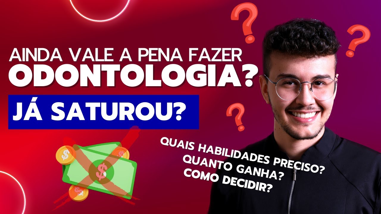 Ainda vale a pena fazer Odontologia? Odonto já saturou? ASSISTA ANTES DE ENTRAR!