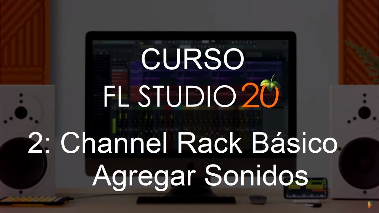 🍑 FL Studio 20 - #2: Basic Channel Rack [ПОЛНЫЙ КУРС] - Учебное пособие