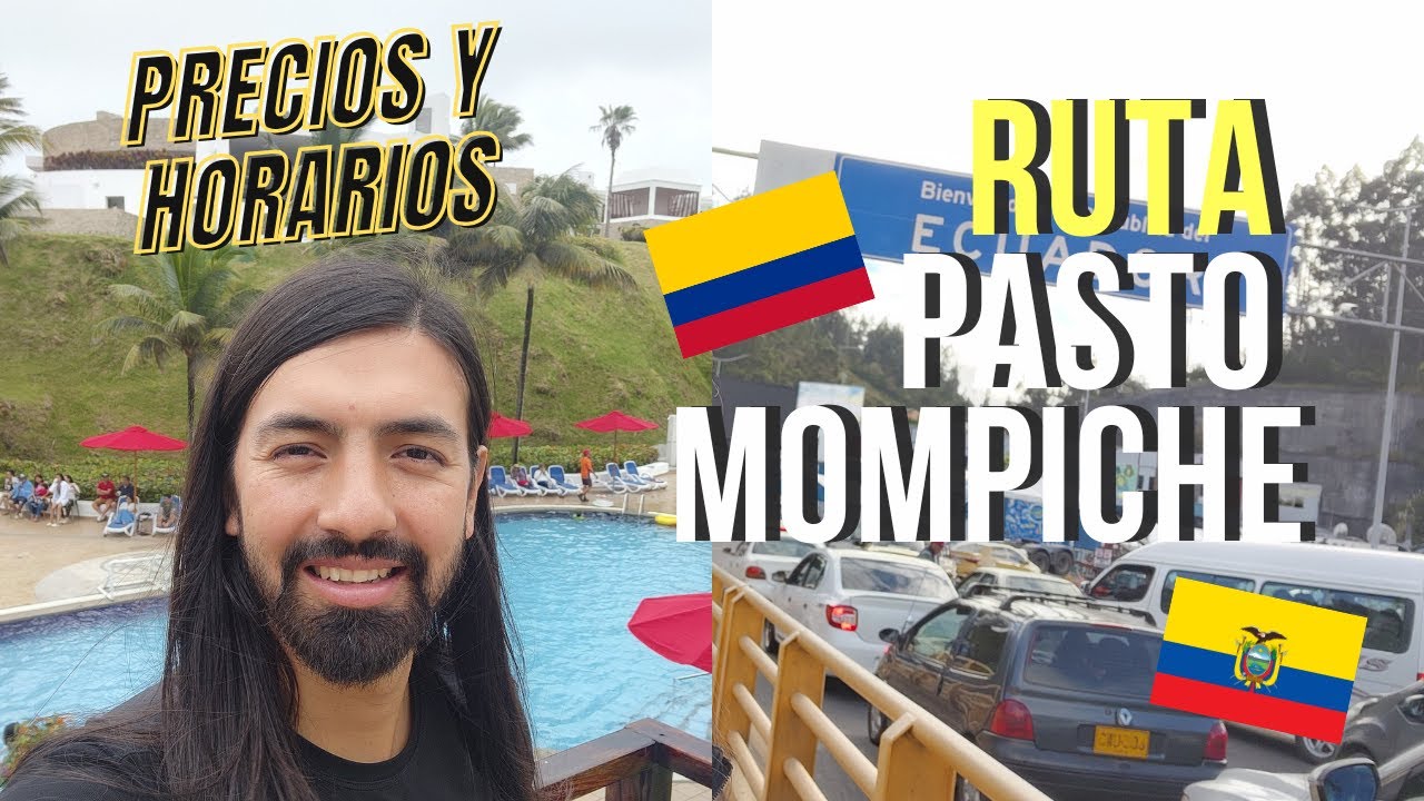 ¿COMO ES LA RUTA PASTO - MOMPICHE - HOTEL ROYAL DECAMERON? 🇨🇴 🇪🇨