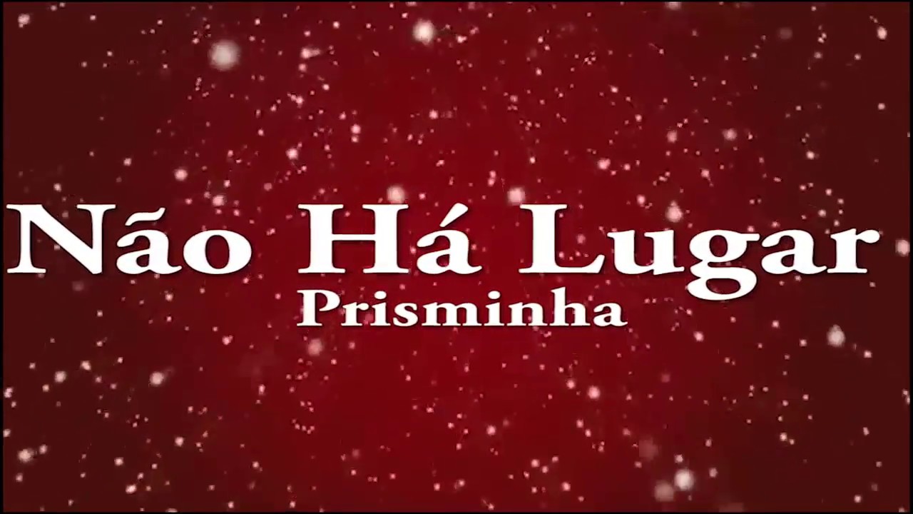 04 - Não há lugar  - Prisminha