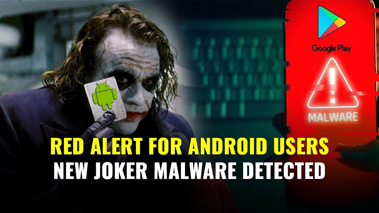 Joker Malware Is Back | Delete This App From Your Android Phones Right Now |