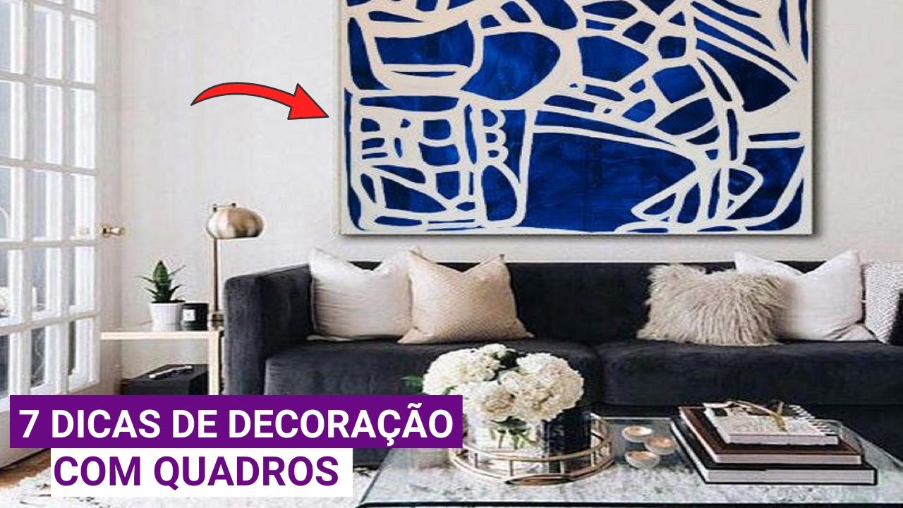 7 DICAS DE COMO UTILIZAR QUADROS NA DECORAÇÃO DE SUA CASA COM ELEGÂNCIA