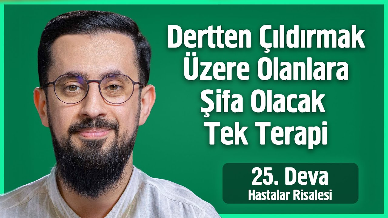 Dertten Çıldırmak Üzere Olanlara Şifa Olacak Tek Terapi - Hastalar 25. Deva - İmanın İnkişafı İlacı