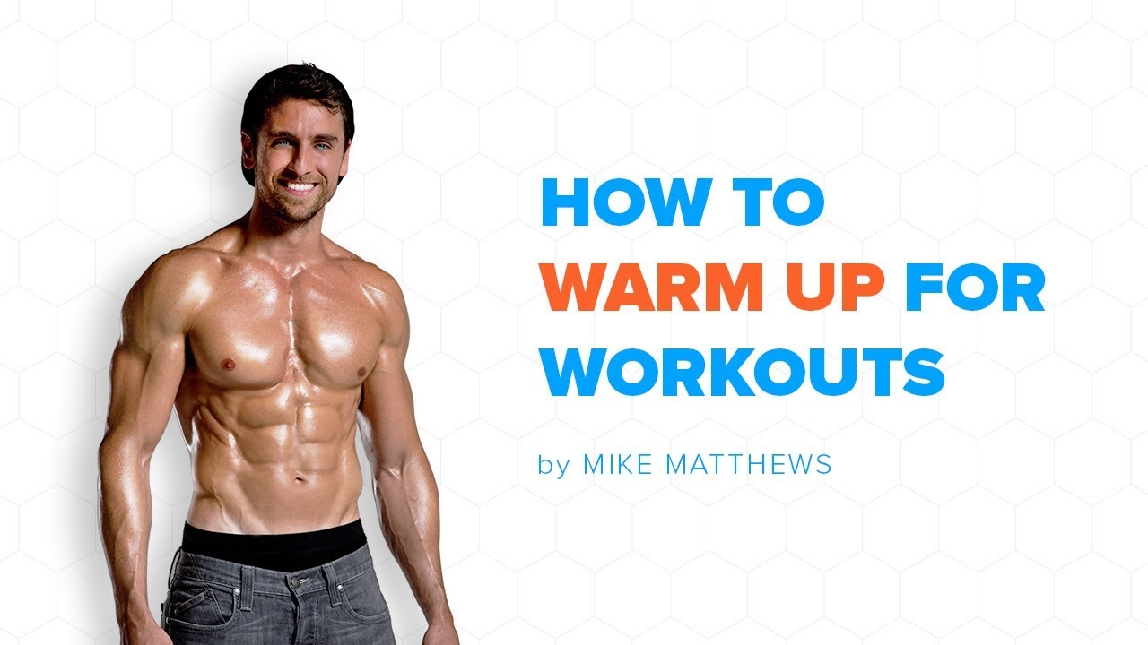 The Best Way to Warm Up For Your Workouts (2018)