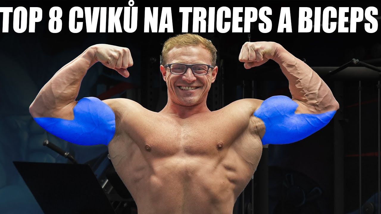 TOP 8 CVIKŮ NA TRICEPSY A BICEPSY KTERÉ MUSÍŠ CVIČIT