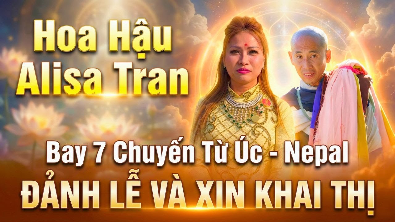 Hoa Hậu Alisa Tran Bay 7 Chuyến Từ Úc Mới Đến Được Nepal Đảnh Lễ Sư Minh Tuệ