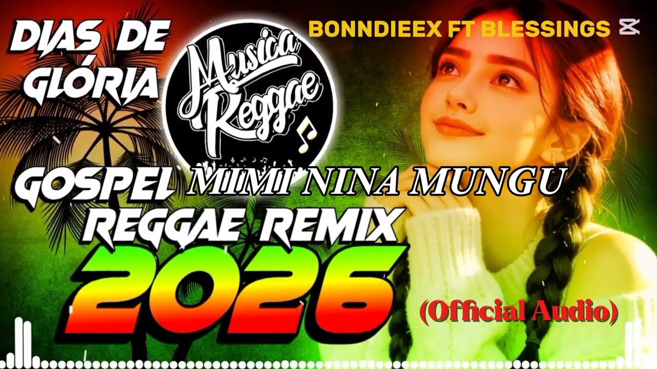 MIMI NINA MUNGU#REGGAE VERSION REMIX 2026#(OFFICIAL AUDIO)