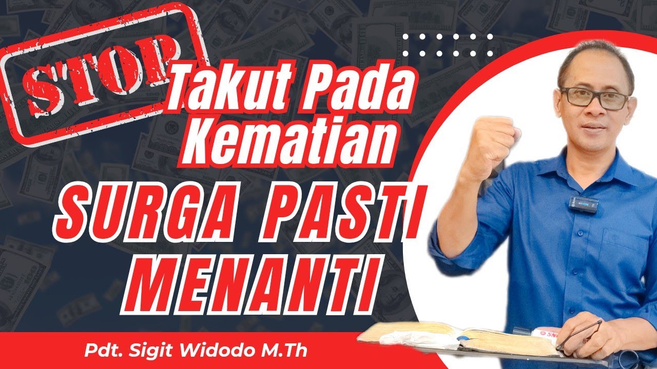 Stop Takut Mati, Surga Pasti Menanti || Pembelajaran Alkitab || Pdt. Sigit Widodo M.Th