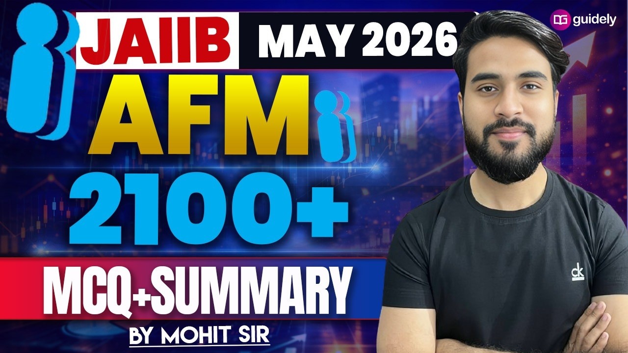 JAIIB May 2026  | AFM 2100+ MCQs + Summary | Part - 7 | JAIIB Exam Preparation 2026 | By Mohit Sir