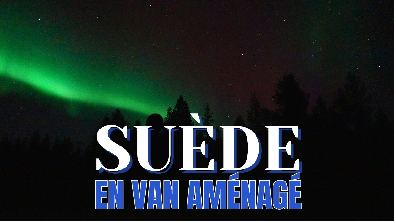 Nos premières AURORES BORÉALES 🇸🇪🚐⎮ROADTRIP en Van aménagé VLOG #24