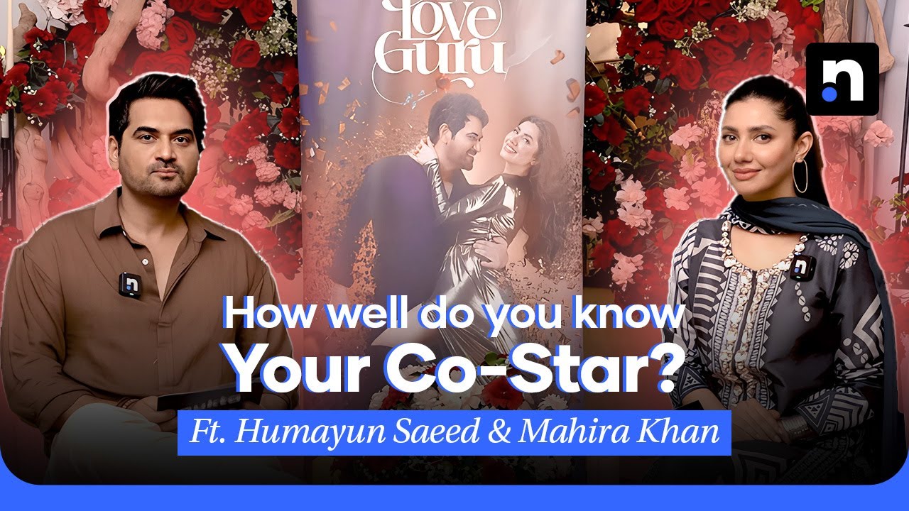 Mahira Khan & Humayun Saeed Unfiltered: How Well Do the Love Guru Co-stars Know Each Other?