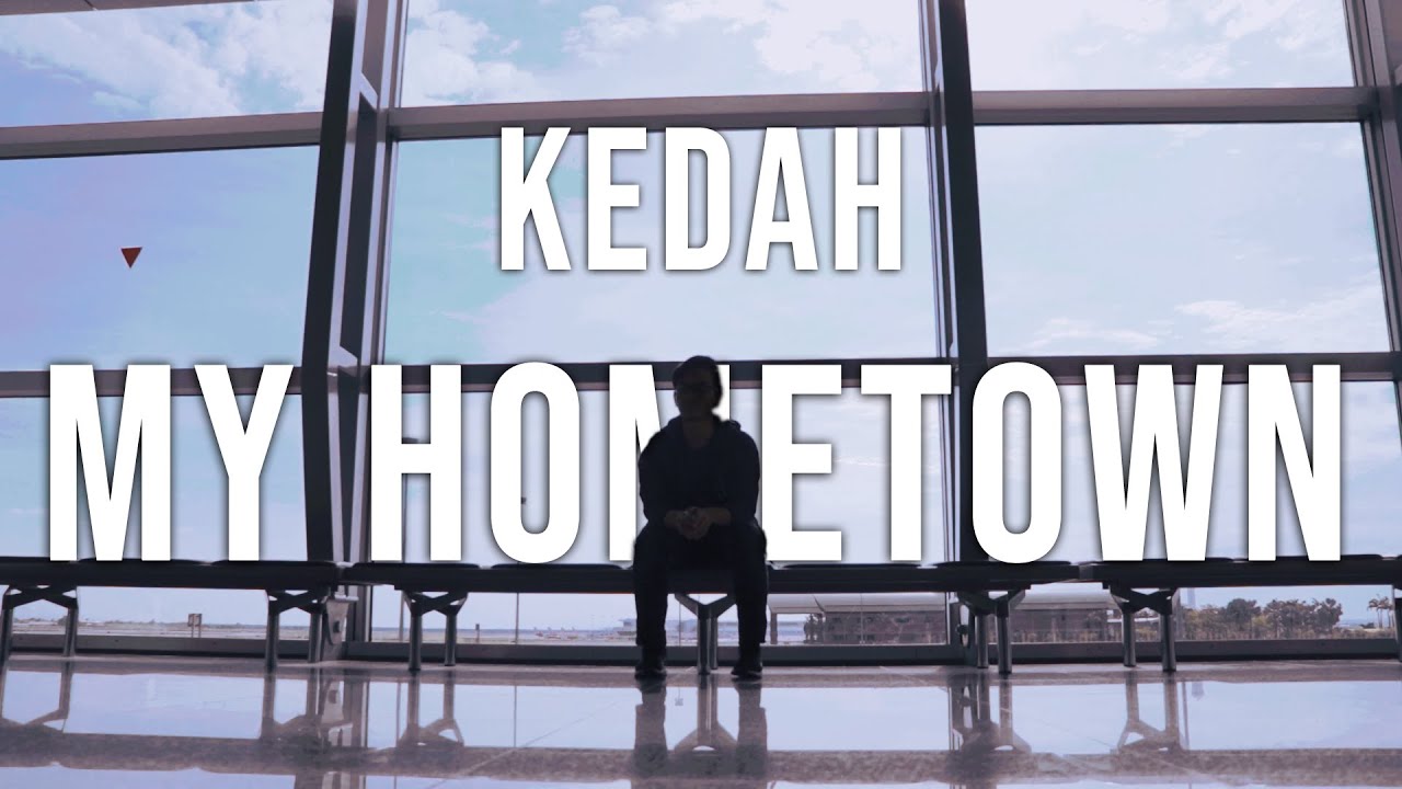 Kedah, My Hometown