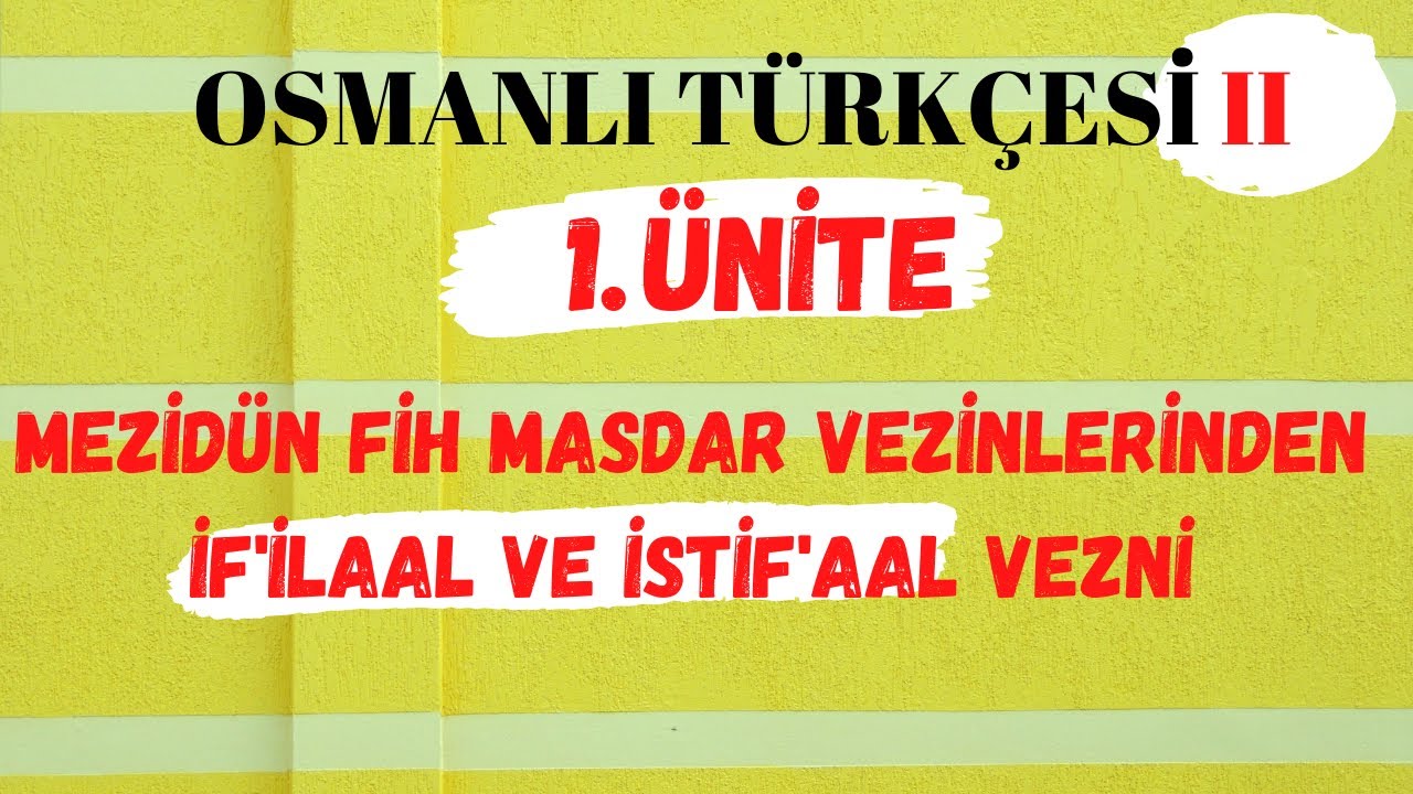 AÖF TARİH OSMANLI TÜRKÇESİ 2-  3.  DERS Mezidünfih Mastarlar