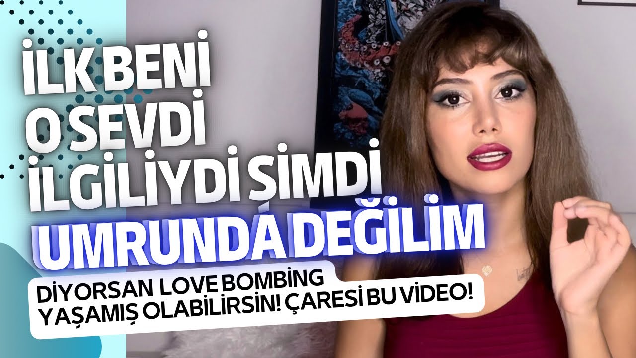 İLGİLİ AŞIK DAVRANIRKEN ANİDEN SOĞUDUYSA NE YAPMALISIN? | LOVE BOMBİNG NEDİR?