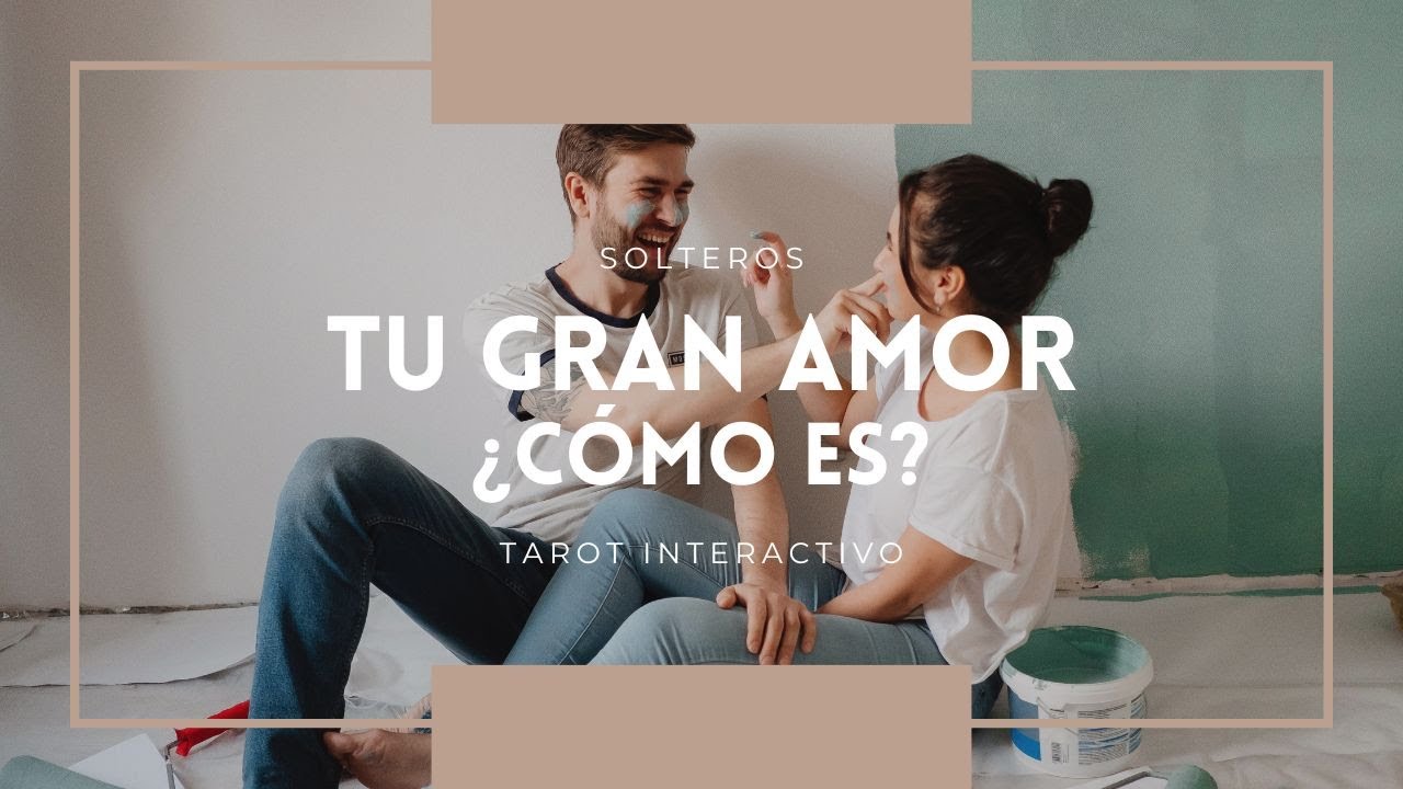 Solteros. Tu GRAN amor ¿Quién es? 😍💘| Tarot Interactivo 🔮
