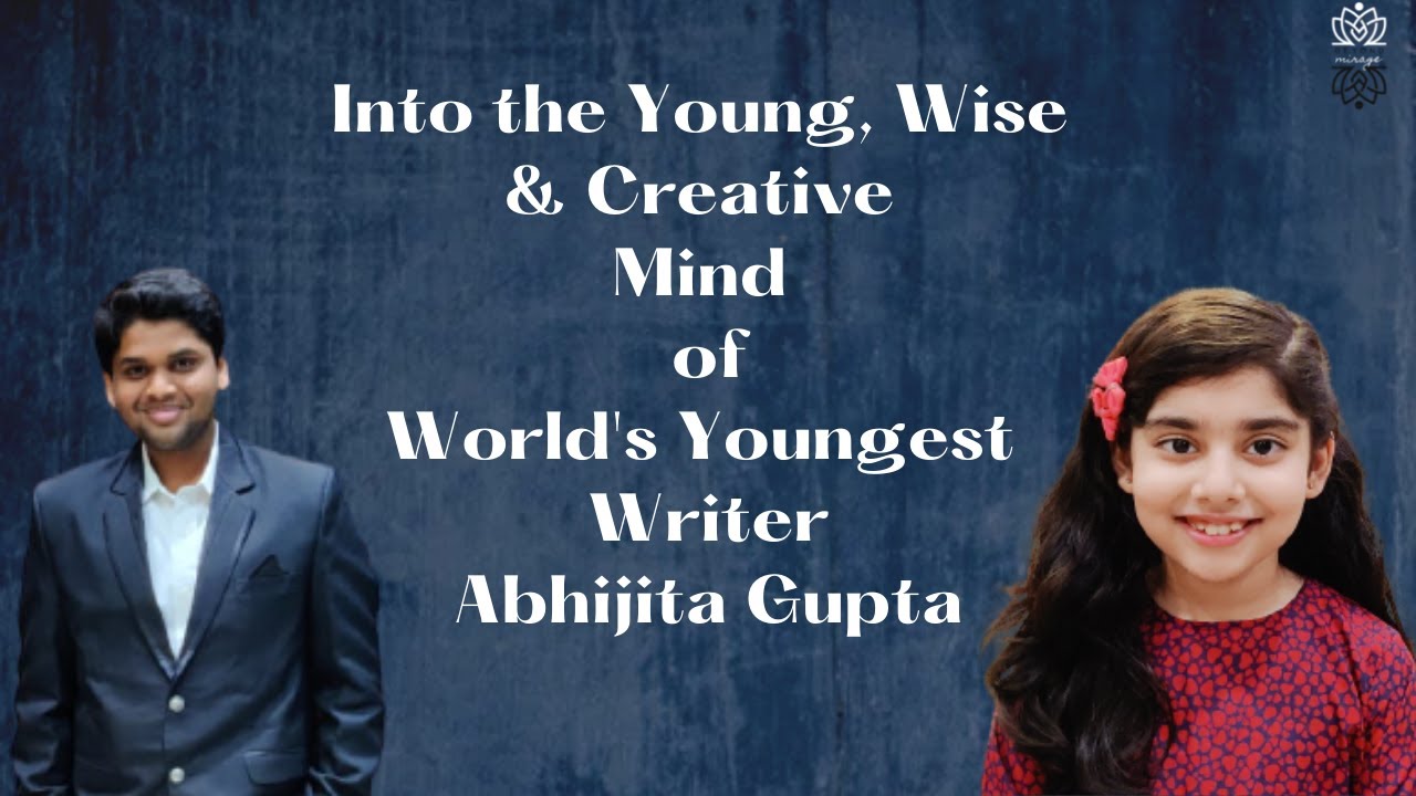 Into the Young, Wise & Creative Mind of World's Youngest Writer Abhijita Gupta || Beyond Mirage