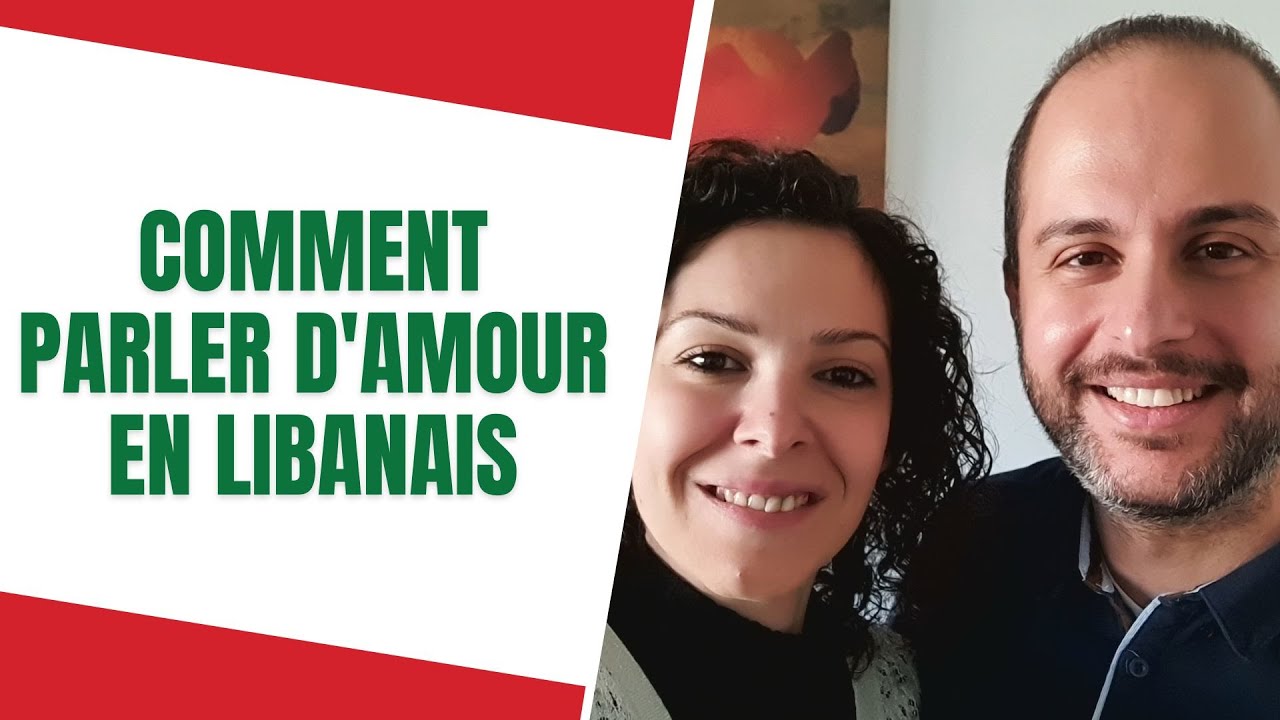 🇱🇧 Comment Parler D'Amour En Libanais - Arabe Levantin