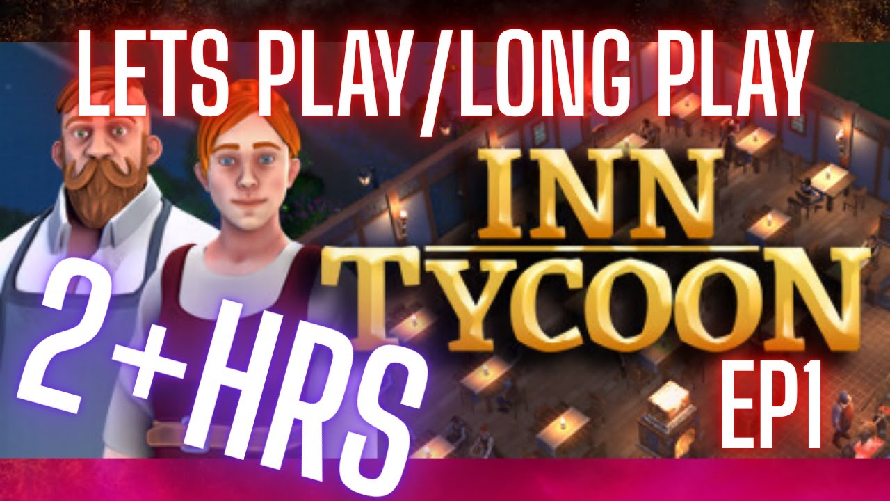 Inn Tycoon Lets Play/Long play fun game! ep1
