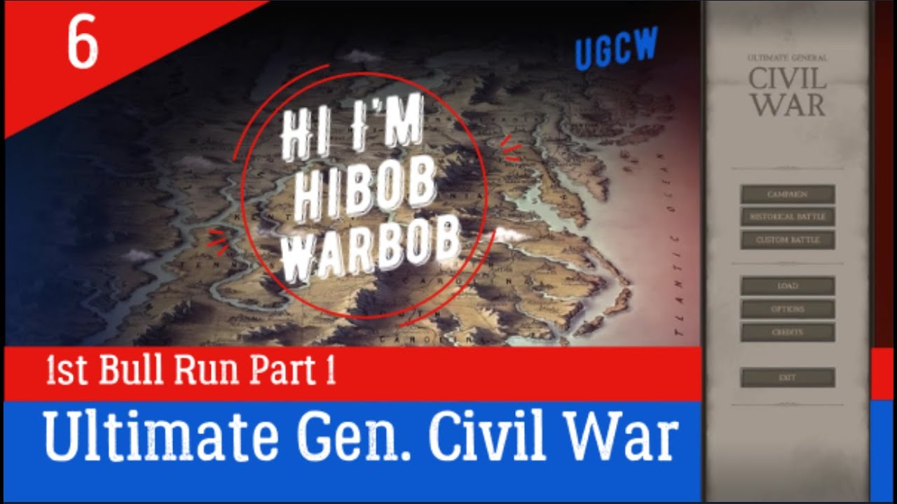 Ep. 6 1St Bull Run Part 1 Ultimate General Civil War USA Legendary Campaign UGCW