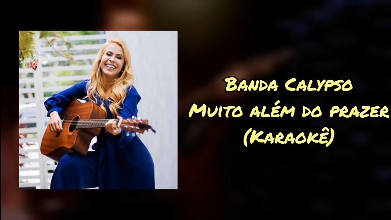 Muito além do prazer (Karaokê/Banda Calypso)