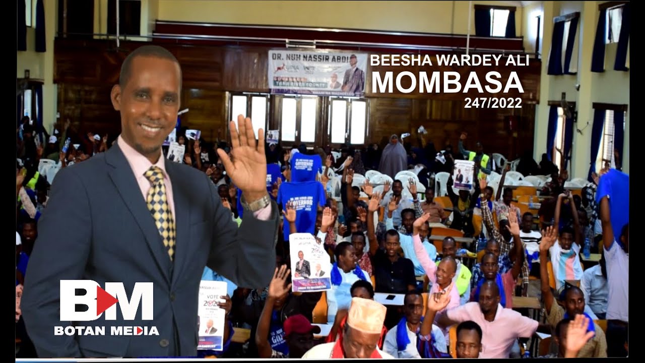 SHIR WEYNAHA BEESHA WARDEY ALI EE MOMBASA KENYA OO LAGU TAAGEERAY DR NUH NASSIR ABDI TANA RIVER GVN.