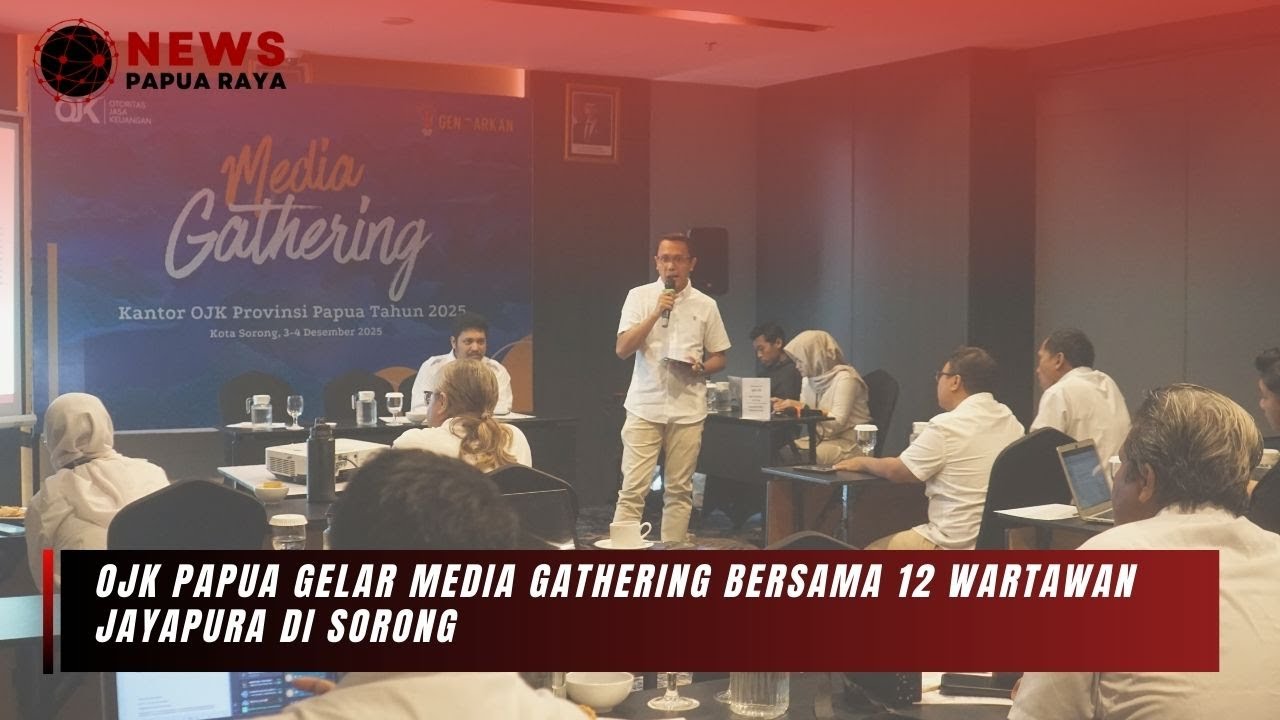 NEWS PAPUA RAYA - OJK PAPUA GELAR MEDIA GATHERING BERSAMA 12 WARTAWAN JAYAPURA DI SORONG