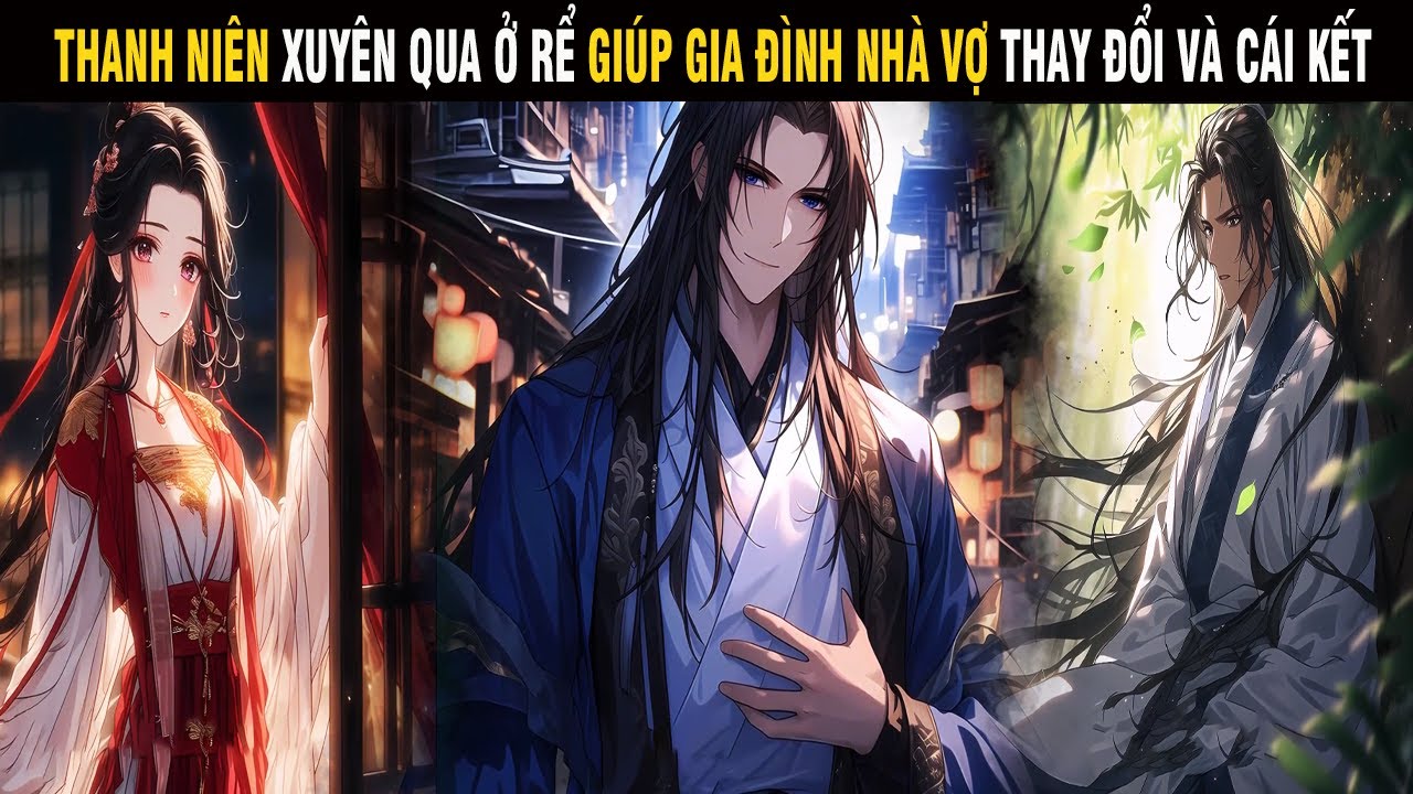 Thanh Niên Xuyên Qua Ở Rể, Giúp Gia Đình Nhà Vợ Thay Đổi Và Cái Kết - Trùm Review Anime