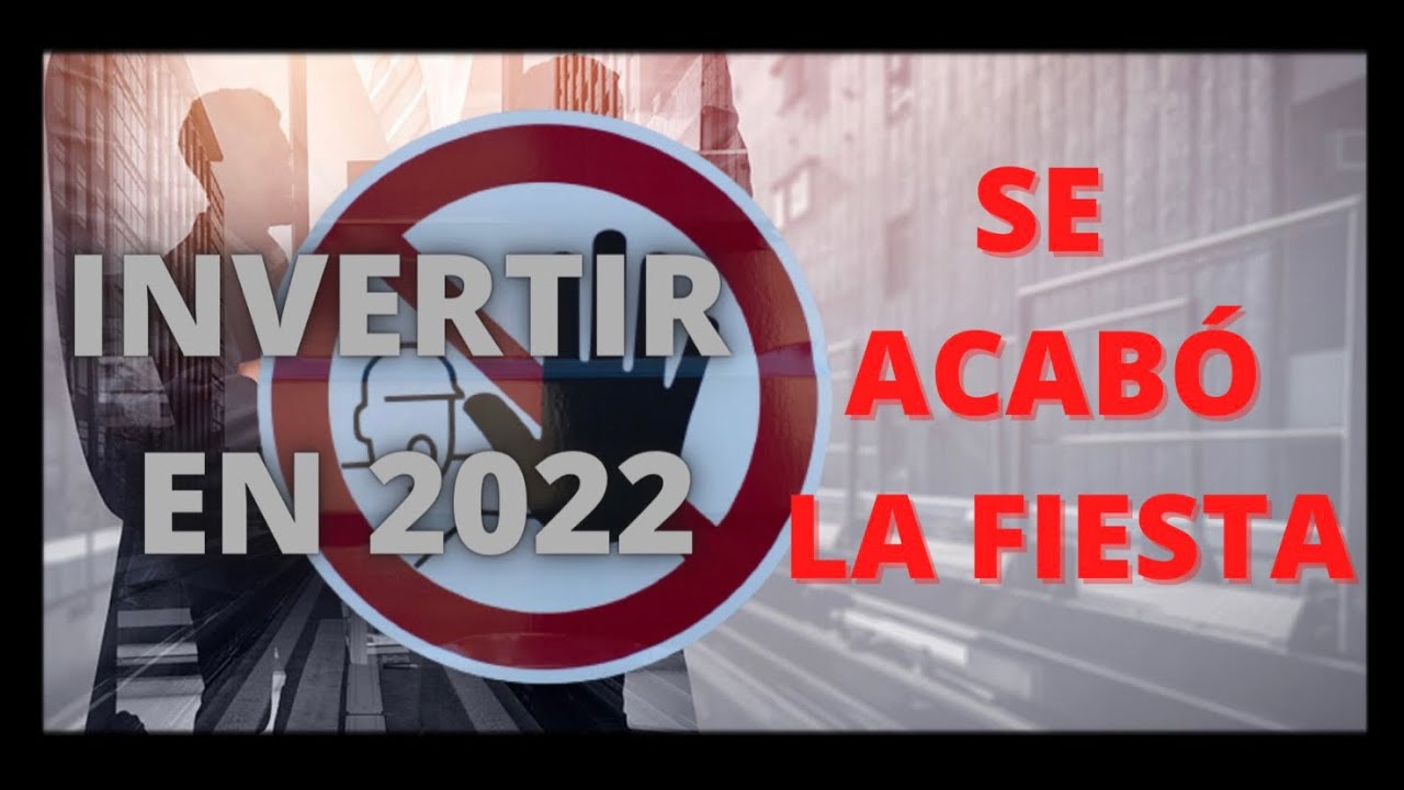 🔴 C&Oacute;MO INVERTIR EN 2022. Conoce los PEORES RIESGOS de INVERSI&Oacute;N en 2022