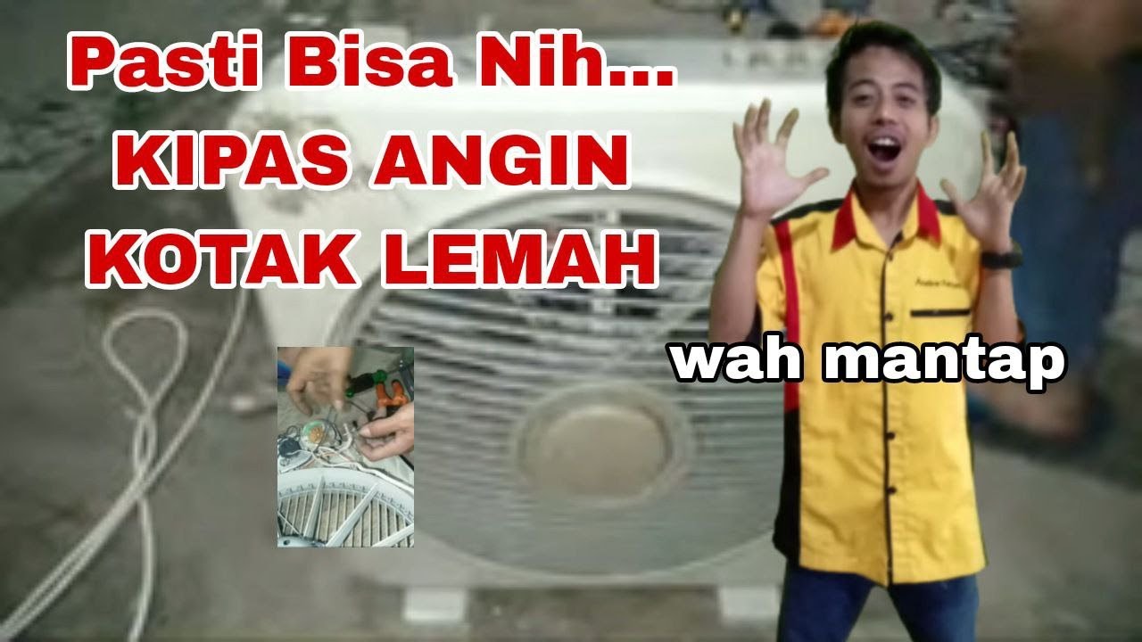 KAMU PASTI BUTUH INI... ATASI KIPAS ANGIN KOTAK LEMAH