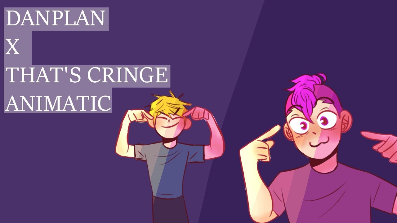 DANPLAN x THAT'S CRINGE: Dandefined Edition