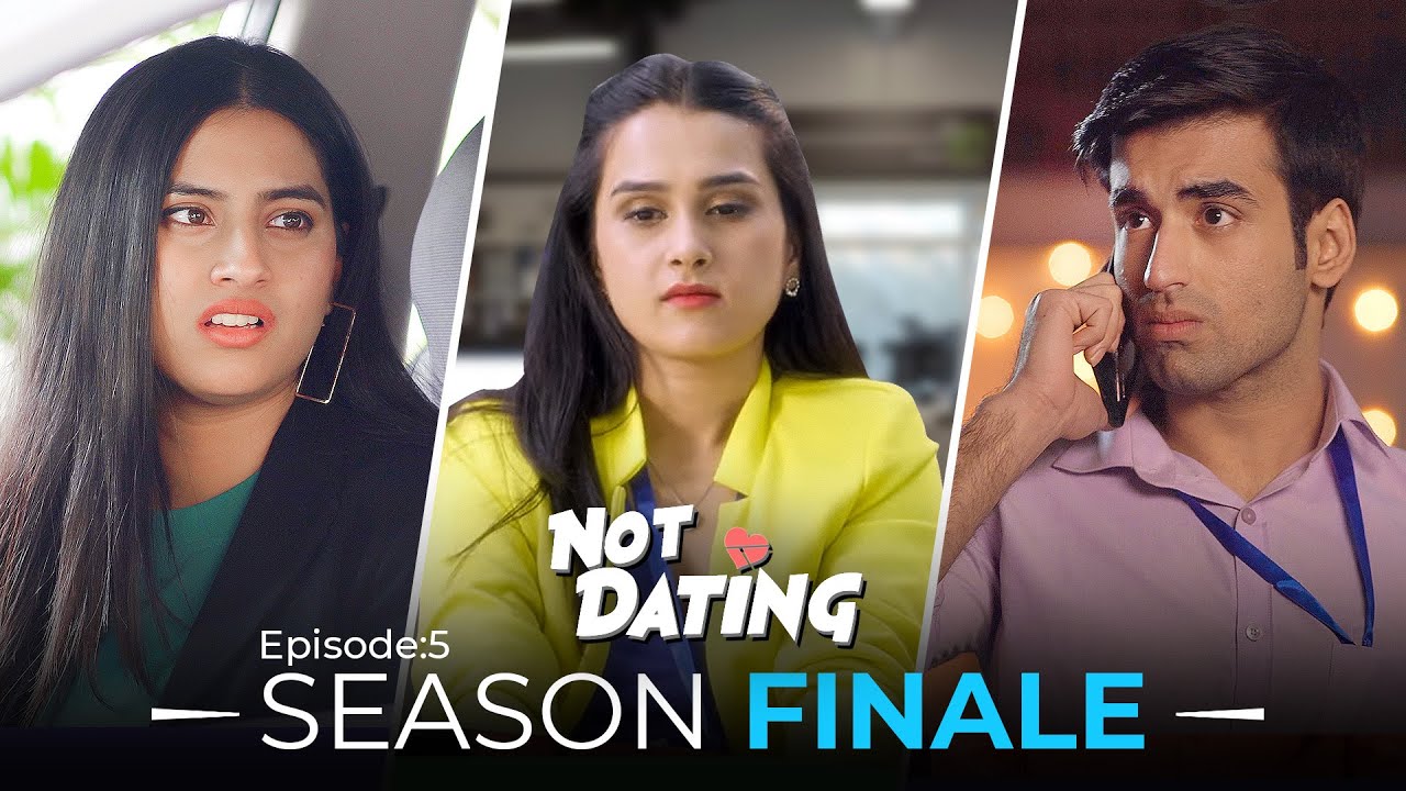 Not Dating | E05 - Season Finale Ft. Anushka Kaushik, Abhishek & Twarita Nagar | Webseries