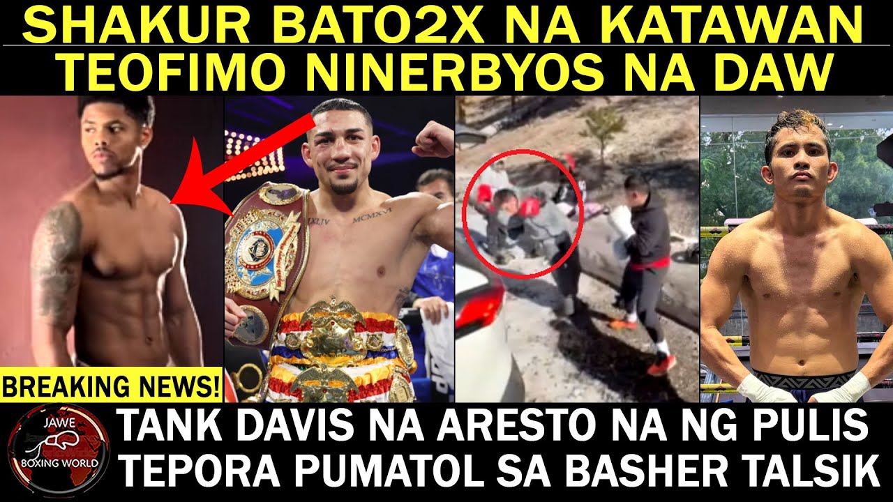 SHAKUR BATO2X Na Katawan | Teofumo Nenerbyos Na Daw | TANK Davis Arestado Na |Tepora May Pinatalsik