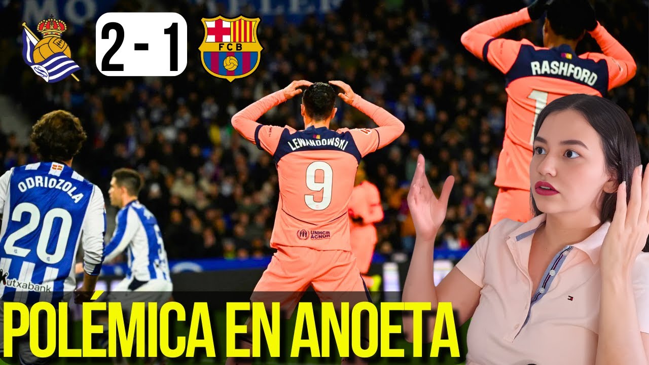 REACCIÓN REAL SOCIEDAD 2 VS 1 BARCELONA | EXPULSION, GOLES Y POLEMICA!