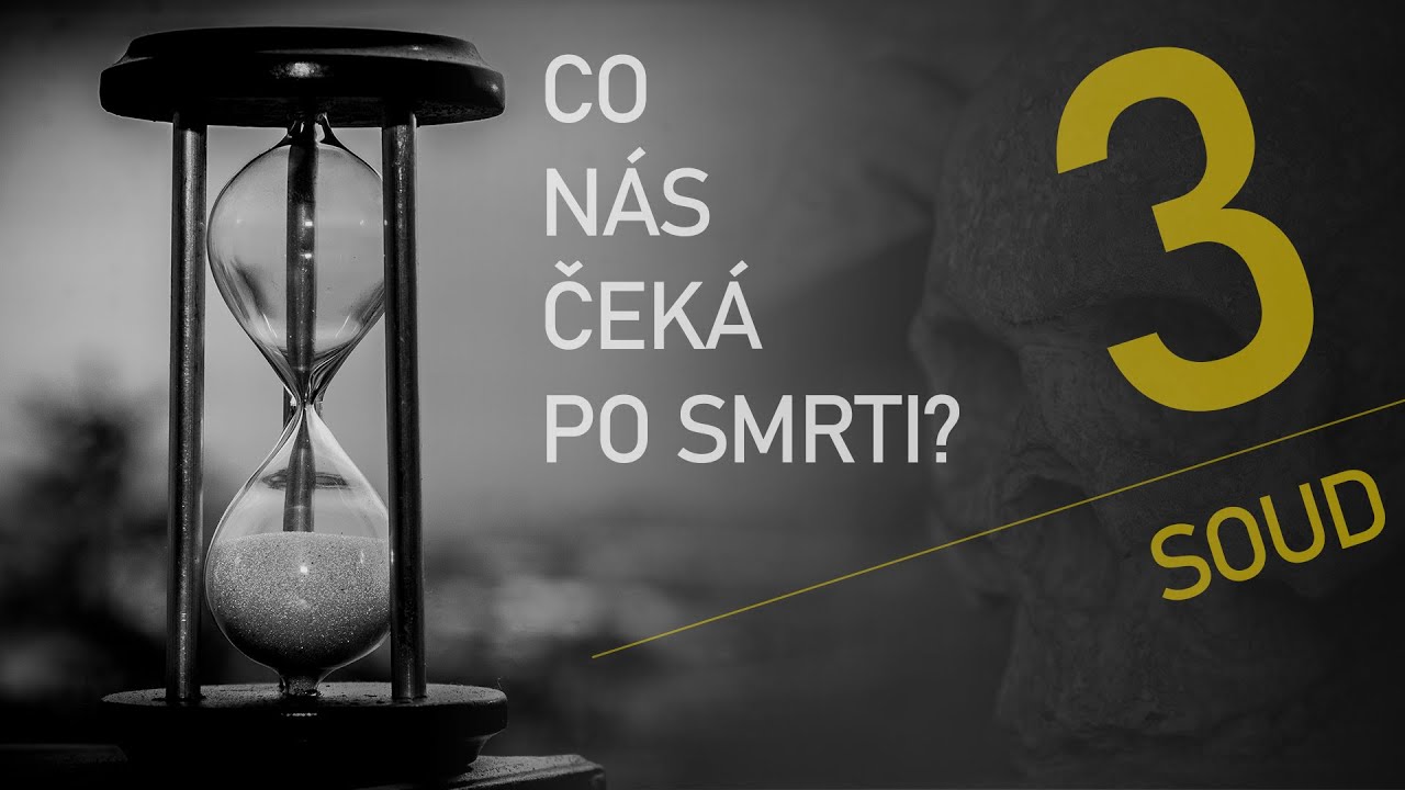 Co nás čeká po smrti? - 3. Soud