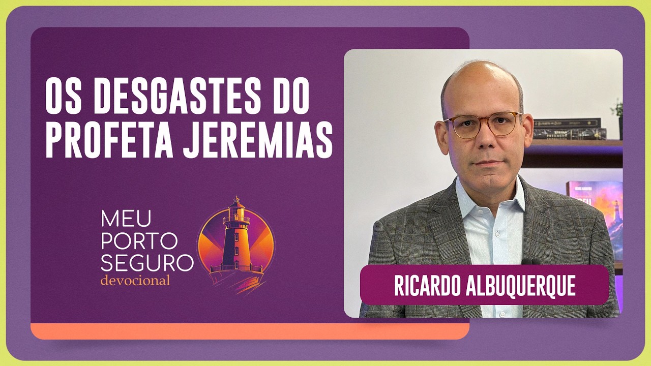 @Resplandecente Farol | OS DESGASTES DO PROFETA JEREMIAS | Devocional Meu Porto Seguro | IPP TV