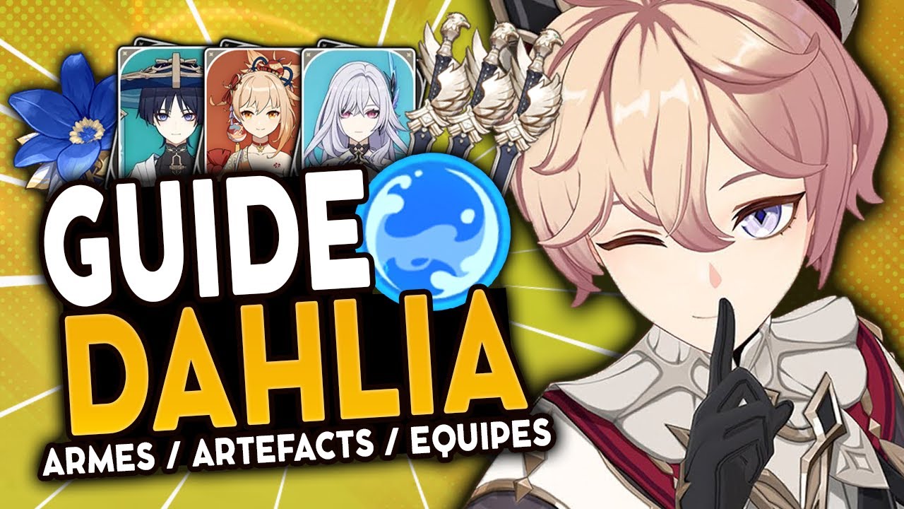 Hoyoverse le DETESTE | Guide DAHLIA : Art&eacute;facts, Teams & Armes ! | Genshin Impact