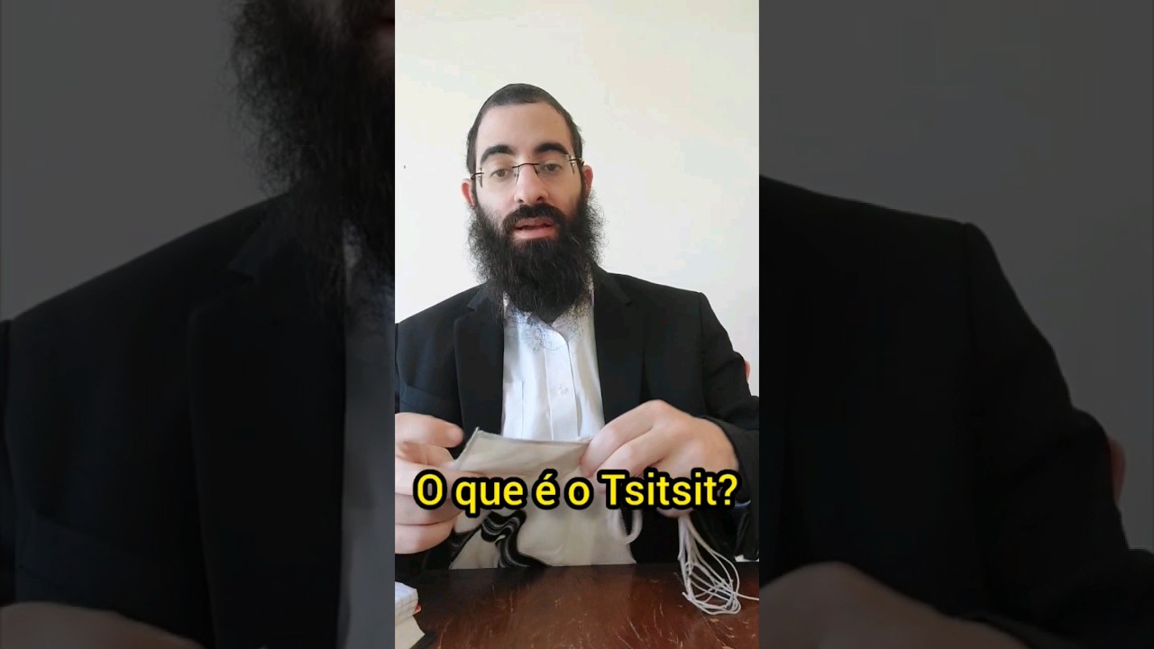 O SIGNIFICADO DAS FRANJAS NAS ROUPAS DOS JUDEUS -Tsitsit