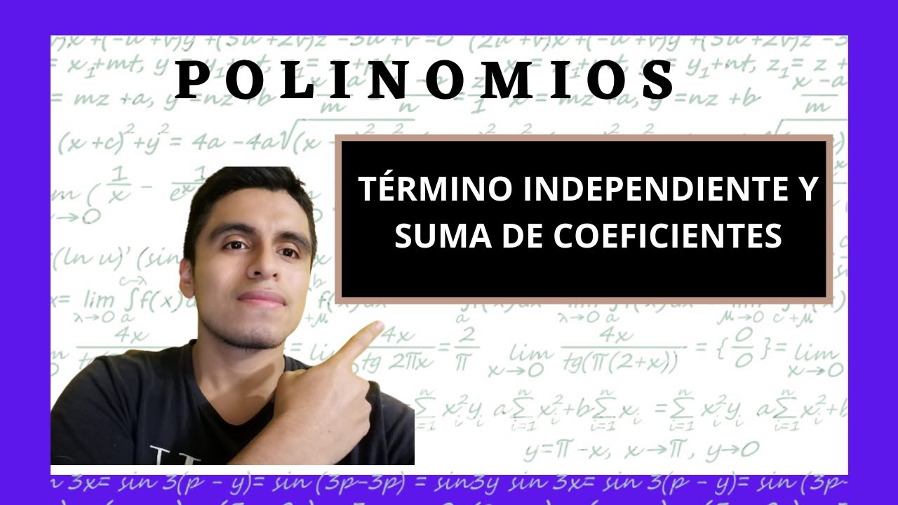 POLINOMIOS - TÉRMINO INDEPENDIENTE Y SUMA DE COEFICIENTES