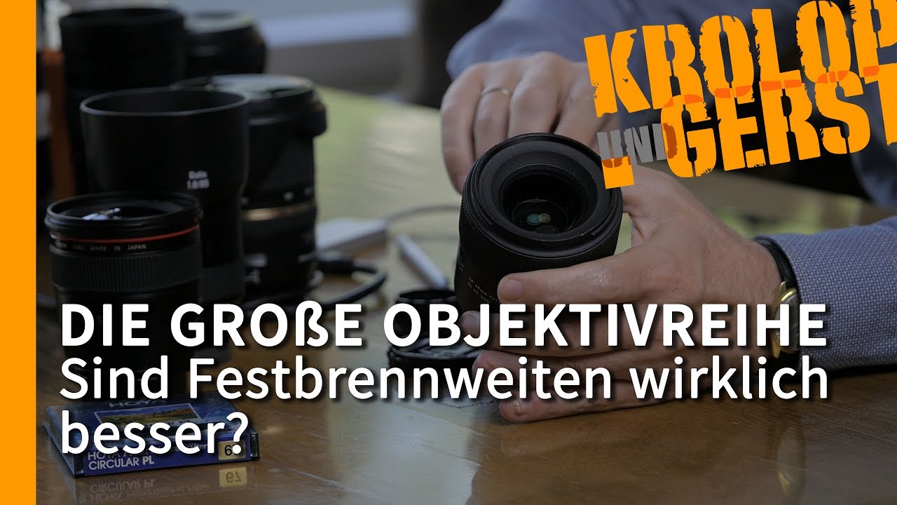 Sind Festbrennweiten wirklich besser? - Die große Objektivreihe - 16/32 📷 Krolop & Gerst