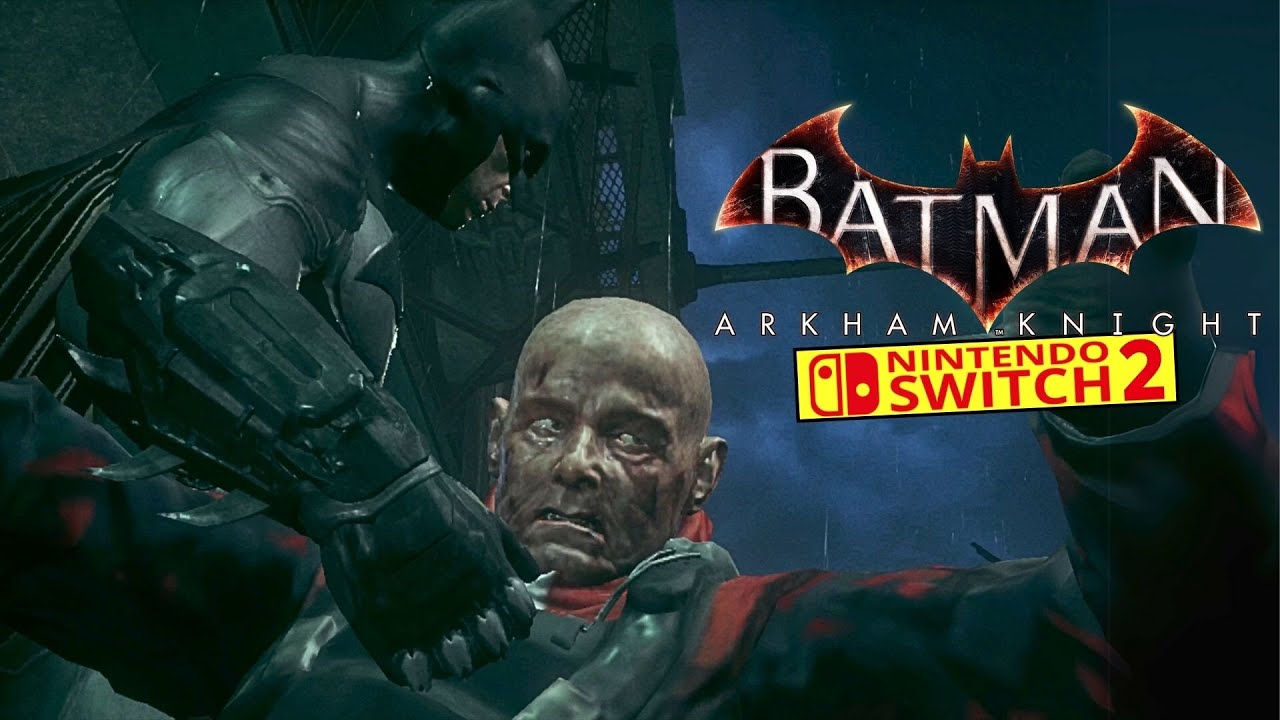 Игровой процесс Batman Arkham Knight для Nintendo Switch 2 | Обратная совместимость
