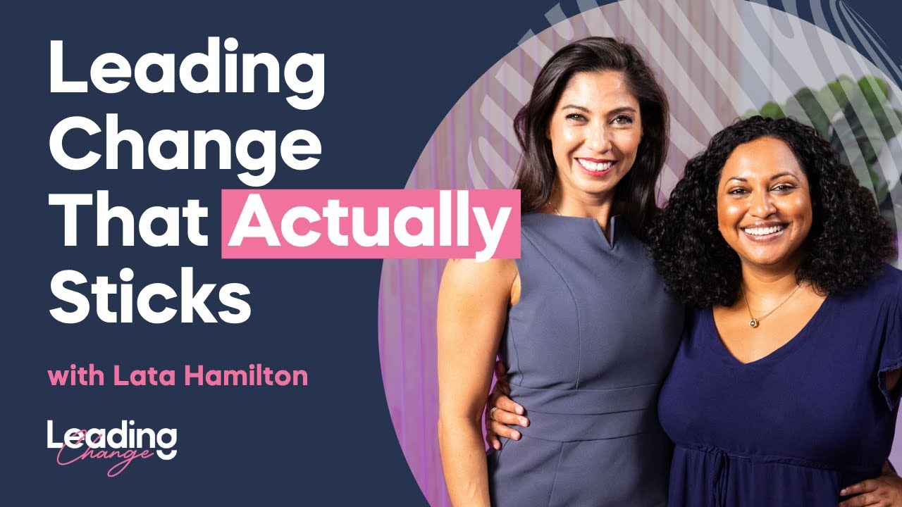 Leading Change That Actually Sticks with Lata Hamilton Leading Change E28