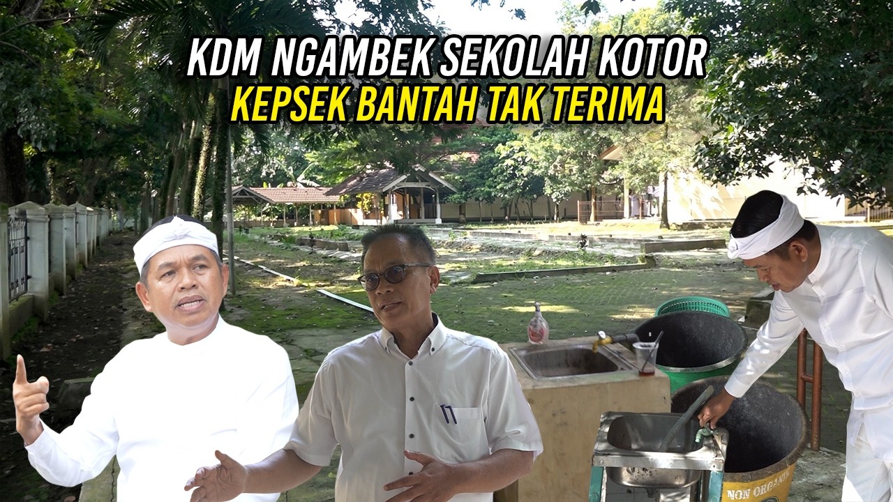MAMPIR KE SEKOLAH - KDM NGAMBEK SEKOLAH KOTOR | | KEPSEK BANTAH TAK TERIMA