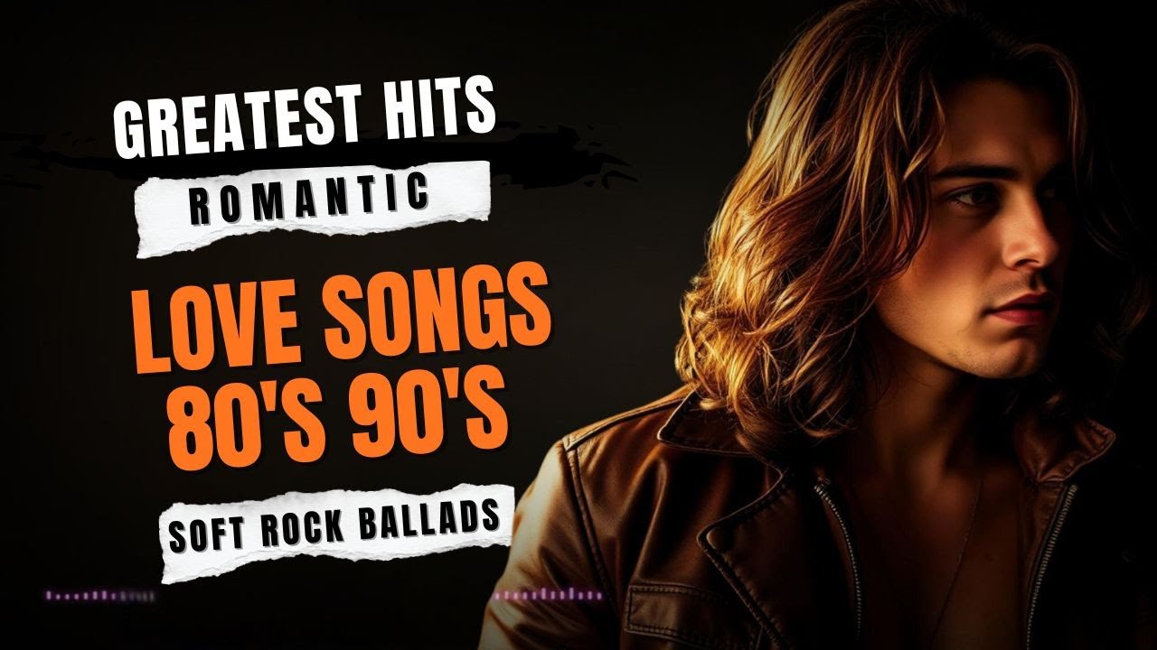 Greatest Hits Romantic Love Songs 80s & 90s 💖 Timeless Soft Rock Ballads | Playlist Vol. 03
